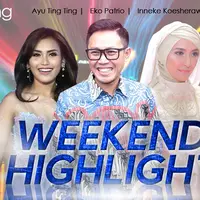HL Weekend Highlight Ayu Ting Ting, Eko Patrio, Inneke Koesherawati
