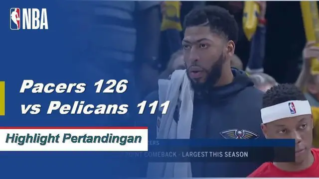 Cuplikan Pertandingan : Pacers 126 vs Pelicans 111