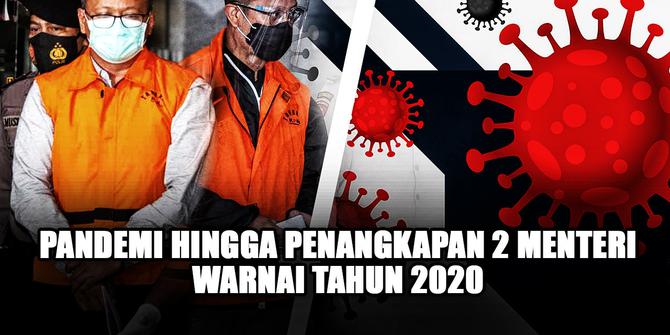 VIDEO: Pandemi Hingga Penangkapan 2 Menteri Warnai Tahun 2020