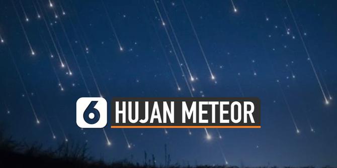 VIDEO: Desember Penuh Hujan Meteor, Begini Cara Melihatnya