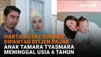 Mulai dari harta Ustaz Solmed dipantau ditjen pajak hingga anak Tamara Tyasmara meninggal di usia 6 tahun, berikut sejumlah berita menarik News Flash Showbiz Liputan6.com.