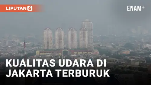 VIDEO: Kualitas Udara Jakarta Hari Ini Terburuk Kedua di Dunia