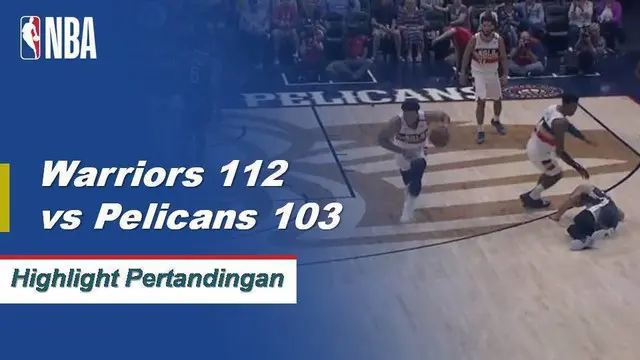 Cuplikan Hasil Pertandingan NBA : Warriors 112 Vs Pelicans 103