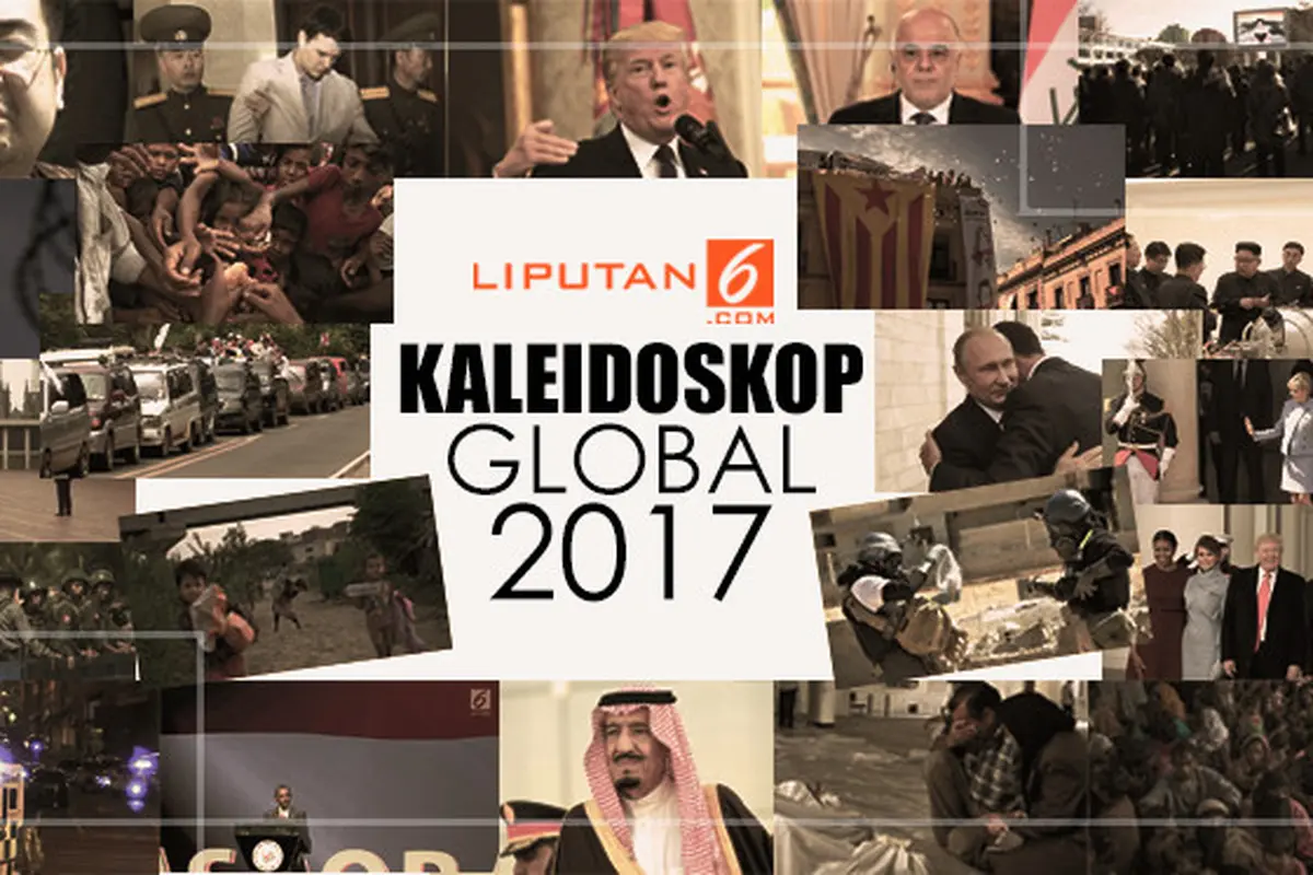 Kaleidoskop Berita Internasional 2017 (Abdillah/Liputan6.com)