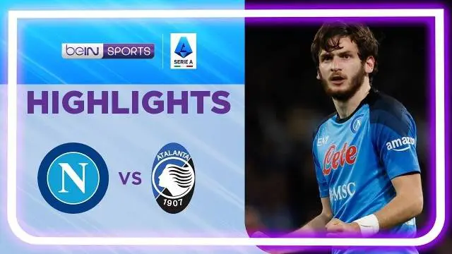 VIDEO: Cek Gol Fantastis Pemain Napoli Ini saat Bobol Gawang Atalanta di Liga Italia