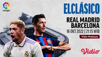 Link Live Streaming Big Match La Liga Spanyol El Clasico Barcelona Vs Real Madrid di Vidio, Minggu 16 Oktober