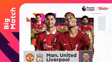 Link Live Streaming Liga Inggris : Manchester United Vs Liverpool di Vidio, 23 Agustus 2022