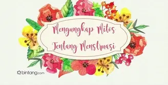 Mengungkap Mitos Tentang Menstruasi