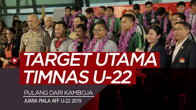 VIDEO: Pulang dari Kamboja, Kini Semangat Timnas Indonesia U-22 untuk Target Utama