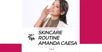 Mumpung masih muda harus rajin pakai skincare agar kesehatan kulit lebih terjaga. Amanda Caesa pun tak ragu berbagi skincare rutinnya.