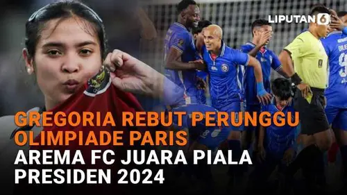 Gregoria Rebut Perunggu Olimpiade Paris, Arema FC Juara Piala Presiden 2024