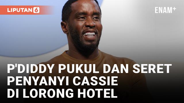 MUNCUL VIDEO KEKERASAN SEAN 'DIDDY' YANG MEMUKUL PENYANYI CASSIE DI LORONG HOTEL PADA TAHUN 2016