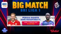 Sedang Berlangsung Live Streaming Big Match BRI Persija Jakarta Vs RANS Nusantara di Vidio Sore ini