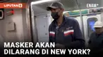 Gubernur New York, Kathy Hochul, sedang mempertimbangkan pelarangan penggunaan masker di sistem kereta bawah tanah New York City, kecuali untuk alasan kesehatan pribadi atau budaya. Langkah ini diusulkan setelah insiden di mana sekelompok orang berma...