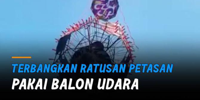 VIDEO: Terbangkan Ratusan Petasan Pakai Balon Udara, Endingnya Bikin Panik