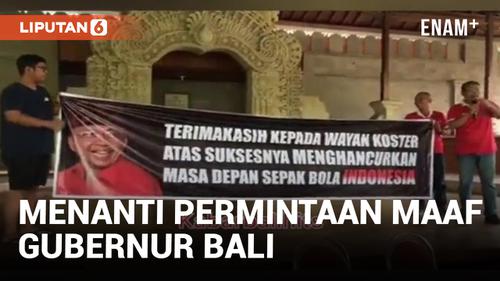 VIDEO: Gubernur Bali Dituntut Minta Maaf