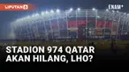 Stadion 974 akan hilang setelah gelaran piala dunia 2022 berakhir. Stadion ini berkonsep bongkar pasang yang terdiri dari 974 kontainer daur ulang. Kok dihilangkan?
