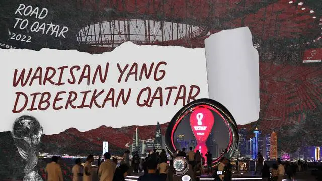 VIDEO: Warisan Piala Dunia 2022 yang Berlangsung di Qatar