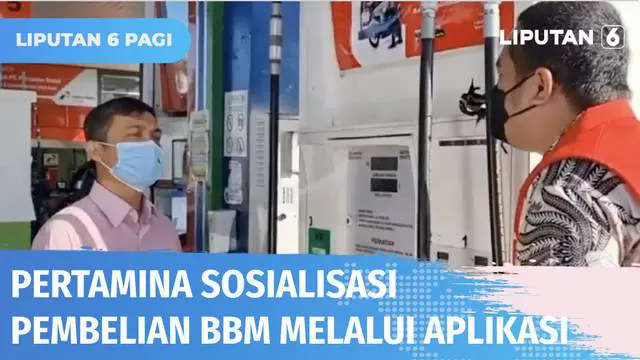 VIDEO: Pertamina Akan Uji Coba Pendaftaran Aplikasi MyPertamina Mulai 1 Juli 2022