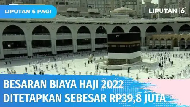 VIDEO: Pemerintah dan DPR Sepakati Biaya Perjalanan Ibadah Haji Sebesar Rp 39,8 Juta Per Orang