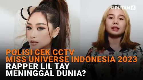 Polisi Cek CCTV Miss Universe Indonesia 2023, Rapper Lil Tay Meninggal Dunia?