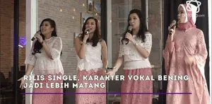 Grup vokal baru saja rilis single setelah sekian lama vakum, apa sih hal berbeda dari Bening saat ini?