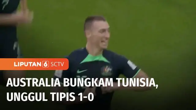 VIDEO: Australia Menang Tipis Hadapi Tunisia, Jaga Peluang Lolos Fase Grup