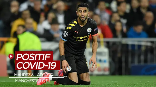 VIDEO: Kasus COVID-19 di Liga Inggris Bertambah, Kini Riyad Mahrez dan Aymeric Laporte Dilaporkan Terinfeksi