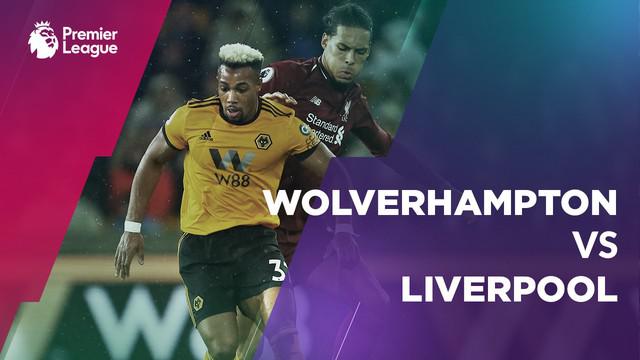 Berita video statistik Wolverhampton vs Liverpool pada laga pekan ke-18 Premier League 2018-2019, Sabtu (22/12/2018).