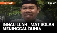 Kabar duka datang dari dunia hiburan Tanah Air. Komedian Nasrullah atau yang lebih dikenal sebagai Mat Solar meninggal dunia pada Senin malam setelah menjalani perawatan di RS Pondok Indah, Jakarta Selatan.