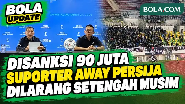 PSSI Hukum Persija! Suporter Away Dilarang Setengah Musim, Denda Total Rp90 Juta: Ada Beberapa ...