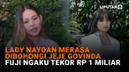Mulai dari Lady Nayoan merasa dibohongi Jeje Govinda hingga Fuji ngaku tekor Rp1 miliar, berikut sejumlah berita menarik News Flash Showbiz Liputan6.com.