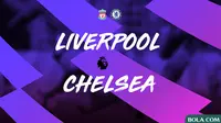 Premier League - Liverpool Vs Chelsea (Bola.com/Adreanus Titus)