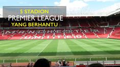 Video listikal 5 stadion klub Premier League yang dikabarkan berhantu.