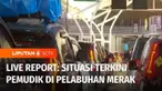 Lalu bagaimana pantauan arus mudik di Pelabuhan Merak, Banten, pada pagi ini. Ada rekan kami, Agisha Febila dan Dede Rohendi.