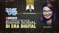 Yuk Saksikan Friday Talk, Bisnis Sosial di Era Digital