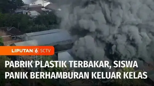 VIDEO: Pabrik Plastik Dekat Sekolah Terbakar, Siswa Panik Tinggalkan Kelas