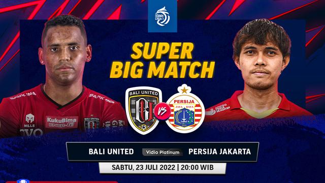 Link Live Streaming BRI Liga 1 : Bali United Vs Persija Jakarta di Vidio Malam Ini
