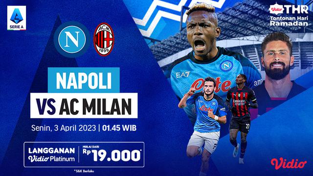 Saksikan Live Streaming Big Match Serie A Napoli Vs AC Milan di Vidio Minggu 2 April