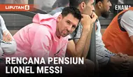 Lionel Messi Rencana Pensiun dari Sepak Bola, Kalau...