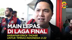 Berita video Ketua PSSI, Erick Thohir, berharap para pemain Timnas Indonesia U-22 bermain lepas saat menghadapi Thailand U-22 pada laga final sepak bola putra SEA Games 2023, Senin (15/5/2023).