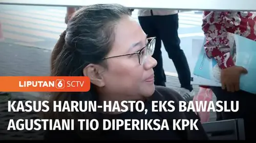 VIDEO: Eks Anggota Bawaslu Agustiani Tio Fridelina Diperiksa KPK soal Kasus Suap Harun-Hasto