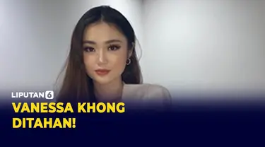 Vanessa Khong Resmi Ditahan