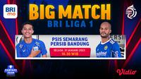 Sedang Berlangsung Live Streaming Big Match BRI Liga Persib Bandung Vs PSIS Semarang Sore ini di Vidio