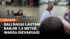 Hujan deras menyebabkan banjir setinggi lebih dari 1,5 meter di sejumlah wilayah Bali, termasuk Kuta dan sekitarnya. Tim SAR mengevakuasi warga dengan perahu karet, sementara wisatawan terpaksa pindah dari penginapan yang terdampak.