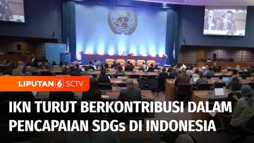 VIDEO: IKN Turut Berkontribusi dalam Pencapaian SDGs di Indonesia