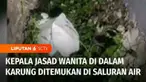 Kepala dari jasad wanita yang ditemukan di dalam karung di Pelabuhan Muara Baru, Jakarta Utara, akhirnya ditemukan. Temuan ini membuat polisi bisa mengidentifikasi korban yang merupakan seorang ibu rumah tangga asal Tangerang, Banten.