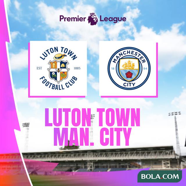 Liga Inggris - Luton Town Vs Manchester City
