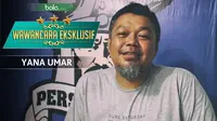 Wawancara Eksklusif Yana Umar (Bola.com/Adreanus Titus)