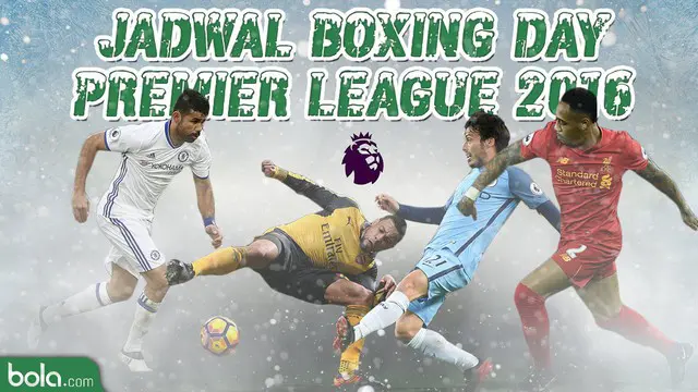 Jadwal Pertandingan Premier League pada Boxing Day 2016